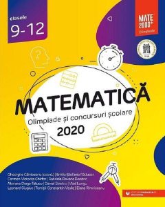 Matematică. Olimpiade și concursuri școlare 2020 -Clasele IX-XII