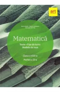 Matematica. Teste. Fise de lucru. Modele de lucru