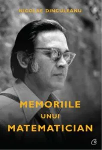 Memoriile unui matematician de Nicolae Dinculeanu
