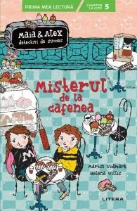 Misterul de la cafenea. Maia și Alex, detectivi de succes de Martin Widmark