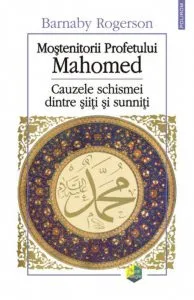 Mostenitorii Profetului Mahomed. Cauzele schismei dintre siiti si sunniti