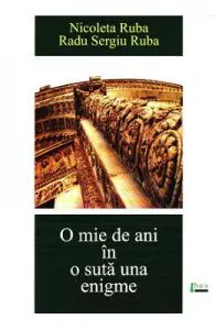 O mie de ani in o suta una enigme de Radu Sergiu Ruba