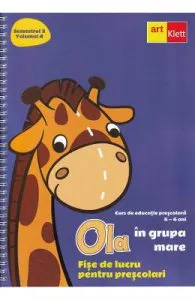 Ola in grupa mare 5-6 ani Sem.2 Vol.4. Fise de lucru pentru prescolari