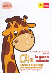 OLA în grupa mijlocie. Resurse didactice pentru profesori. Sugestii de psihologie preșcolară (4-5 ani). Semestrul 2. Vol. 4