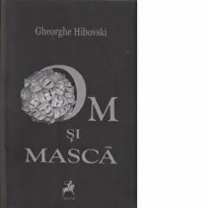 Om si masca de Gheorghe Hibovski