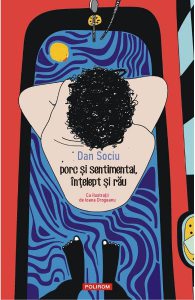 Porc si sentimental, intelept si rau