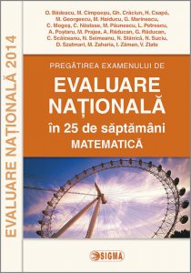 Pregatirea examenului de evaluare nationala in 25 de saptamani - Matematica