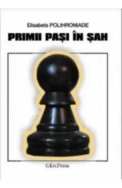 Primii Pasi In Sah de Elisabeta Polihroniade