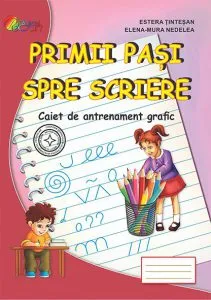Primii pasi spre scriere de Elena-Mura Nedelea