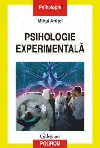 Psihologie experimentala. Ed. 2016 de Mihai Anitei