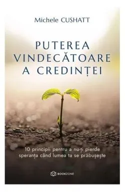 Puterea vindecătoare a credinței de Michele Cushatt