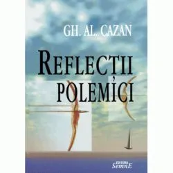 Reflectii, polemici de Gh Al Cazan