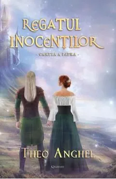 Regatul inocentilor. Cartea a patra de Theo Anghel