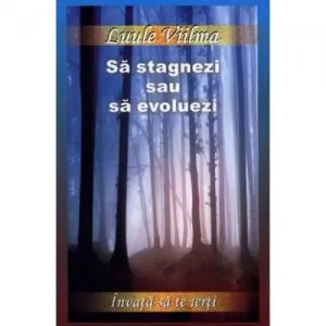 Sa stagnezi sau sa evoluezi de Luule Viilma