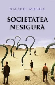 Societatea nesigura de Andrei Marga
