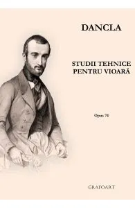Studii tehnice pentru vioara. Opus 74 de Charles Dancla