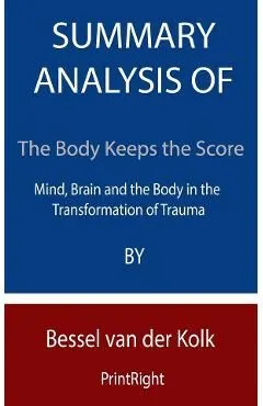Summary Analysis Of The Body Keeps the Score