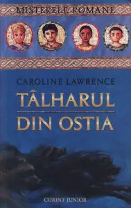 Talharul din Ostia -  Misterele romane, Vol. 1 de Caroline Lawrence