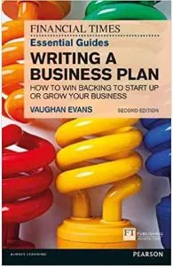 The FT Essential Guide to Writing a Business Plan de Vaughan Evans