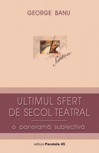 Ultimul Sfert De Secol Teatral. O Panorama Subiectiva