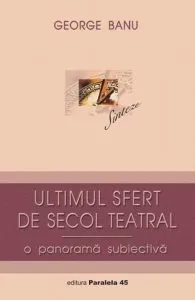 Ultimul Sfert De Secol Teatral. O Panorama Subiectiva