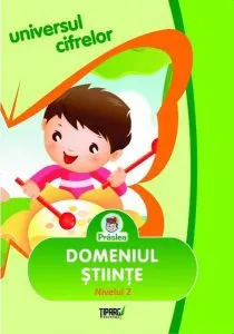 Universul cifrelor. Domeniul stiinte - Nivelul 2 de Liliana Ardeleanu
