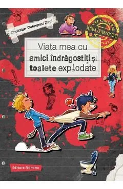 Viata mea cu amici indragostiti si toalete explodate de Christian Tielmann Zapf
