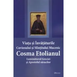 Viata si invataturile Cuviosului si Sfintitului Mucenic Cosma Etolianul Luminatorul Greciei si Apostolul saracilor
