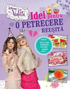 Violetta. Idei pentru o petrecere reusita.