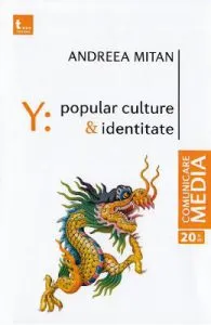 Y: Popular culture si identitate de Andreea Mitan