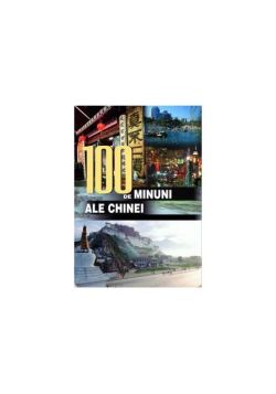 100 de minuni ale Chinei