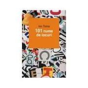 101 nume de locuri, Ion Toma de Ion Toma