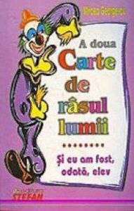 A doua carte de rasul lumii. Si eu am fost, odata, elev.