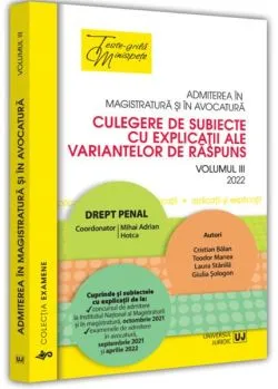 Admiterea în magistratură și în avocatură (Vol. 3) - 2022 de Laura Maria Stanila