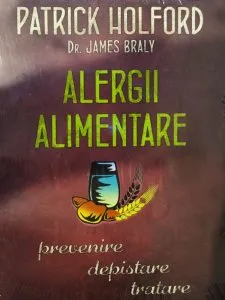 Alergii alimentare - prevenire, depistare, tratare de Patrick Holford
