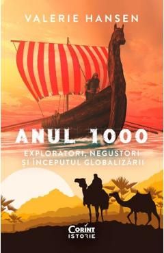 Anul 1000. Exploratori, negustori si inceputul globalizarii