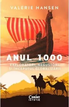 Anul 1000. Exploratori, negustori si inceputul globalizarii de Valerie Hansen