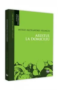 Arestul la domiciliu de Mihai Alexandru Stanciu