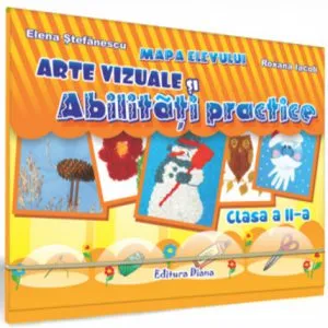 Arte vizuale si abilitati practice, clasa a II-a de Elena Stefanescu
