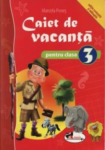 Caiet de vacanta pentru clasa a III-a. Editia 2014 de Marcela Penes