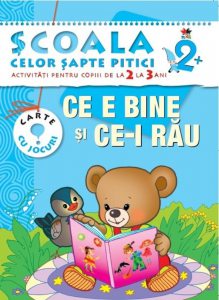 Ce e bine si ce-i rau. Activitati pentru copiii de la 2 la 3 ani - carte cu jocuri