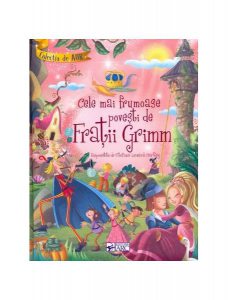 Cele mai frumoase povești de Frații Grimm (repovestire)