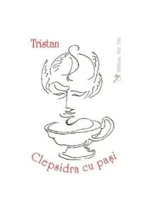 Clepsidra cu paşi de Tristan
