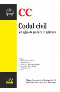 Codul civil si legea de punere in aplicare. Act. 17 septembrie 2019