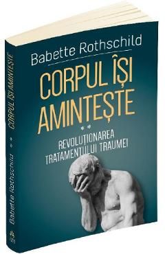 Corpul isi aminteste Vol.2: Revolutionarea tratamentului traumei