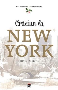 Craciun la New York. Povesti si retete