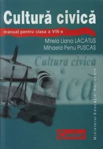 Cultura civica. Manual pentru clasa a VIII-a de Maria Liana Lacatus