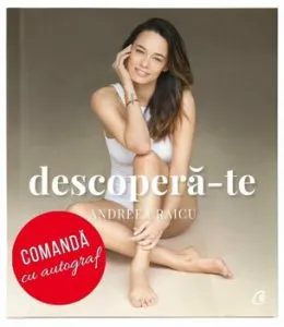 Descopera-te (carte cu autograf) de Andreea Raicu