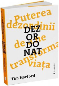 Dezordonat. Puterea dezordinii de a ne transforma viata