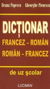 Dictionar francez-roman, roman-francez de Ileana Popescu